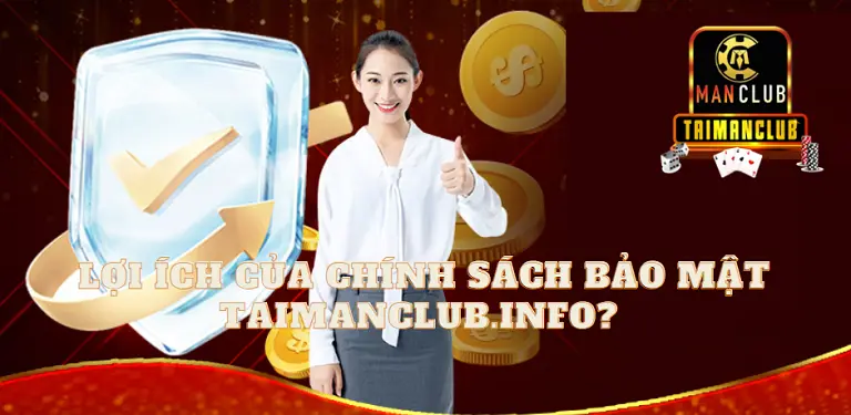 Lợi ích của chính sách bảo mật taimanclub.club